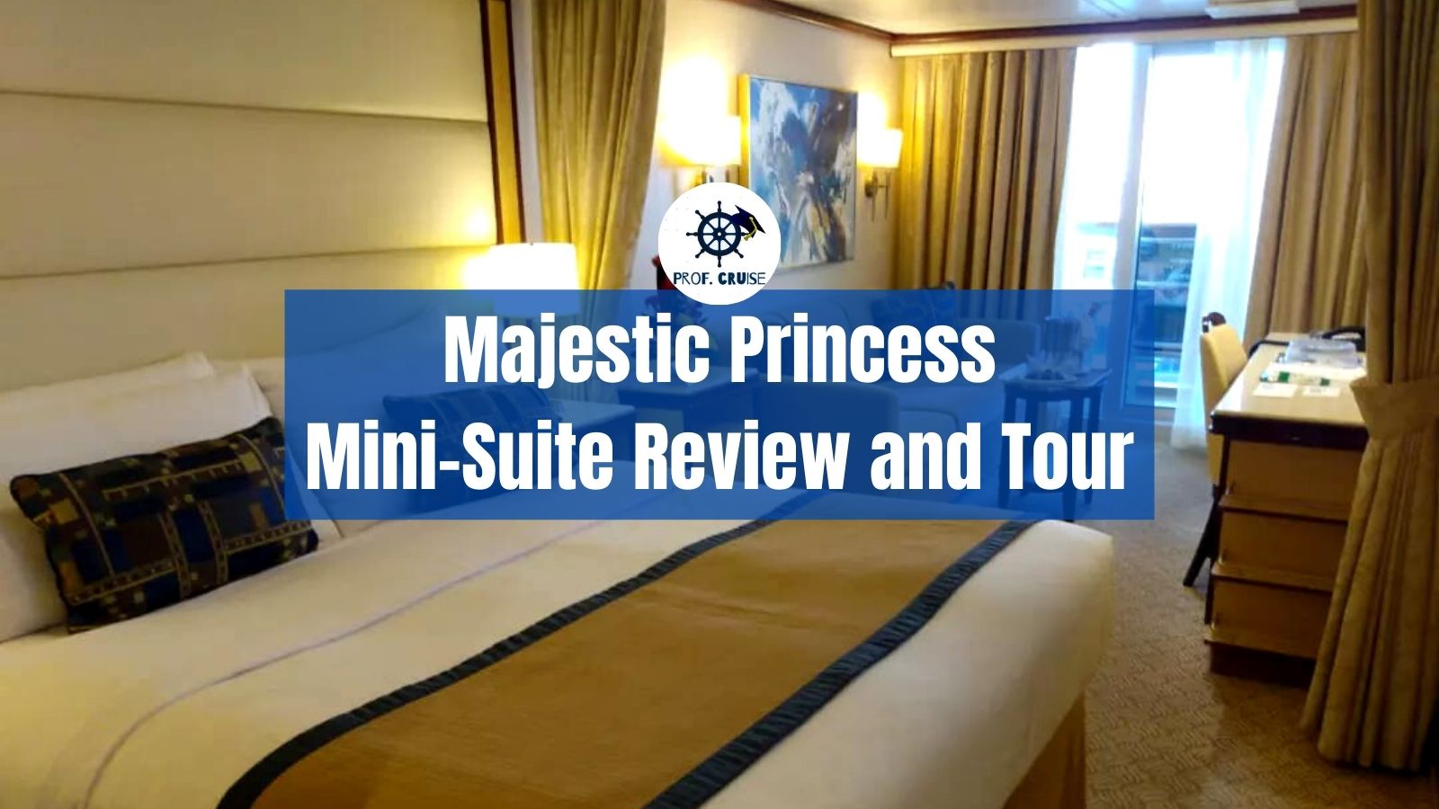 Majestic Princess Mini-Suite Review And Tour · Prof. Cruise