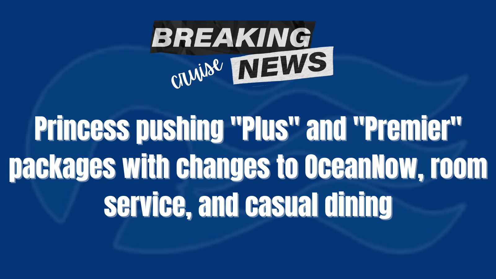 Princess Pushing "Plus" And "Premier" Packages With Changes To OceanNow ...