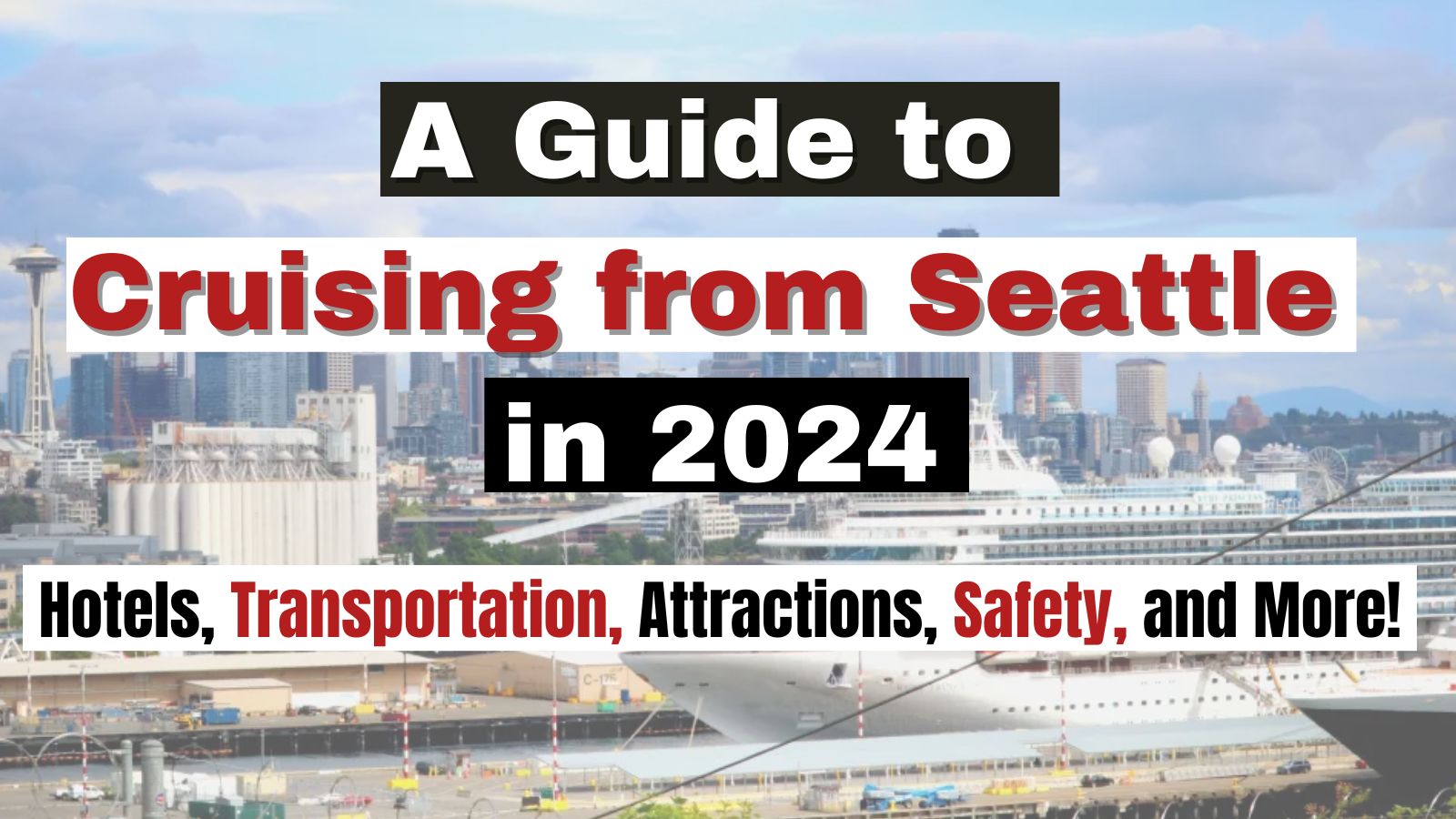 Guide to Cruising from Seattle in 2024 Hotels, Transportation