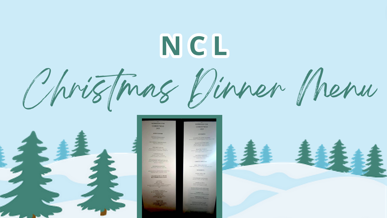 NCL Christmas Dinner Menu · Prof. Cruise, Ship Tour, Cruise Vacation
