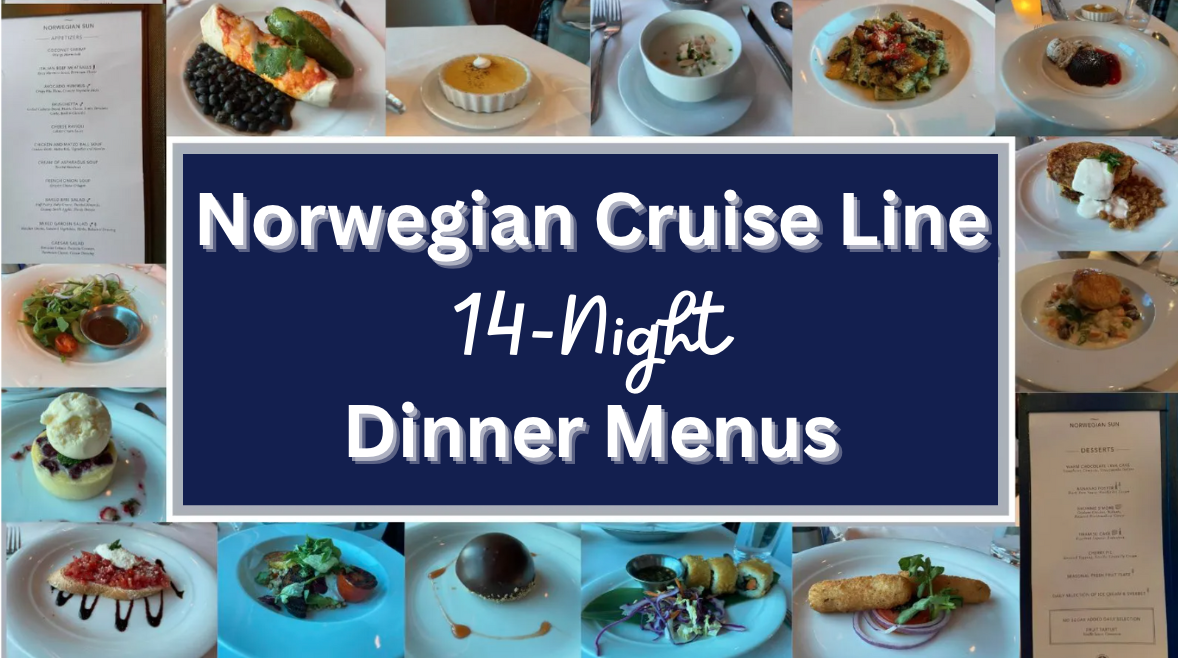 NCL 14 Night Dinner Menus · Prof. Cruise, Ship Tour, Cruise Vacation ...